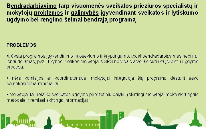 Bendradarbiavimo tarp visuomenės sveikatos priežiūros specialistų ir mokytojų problemos ir galimybės įgyvendinant sveikatos ir