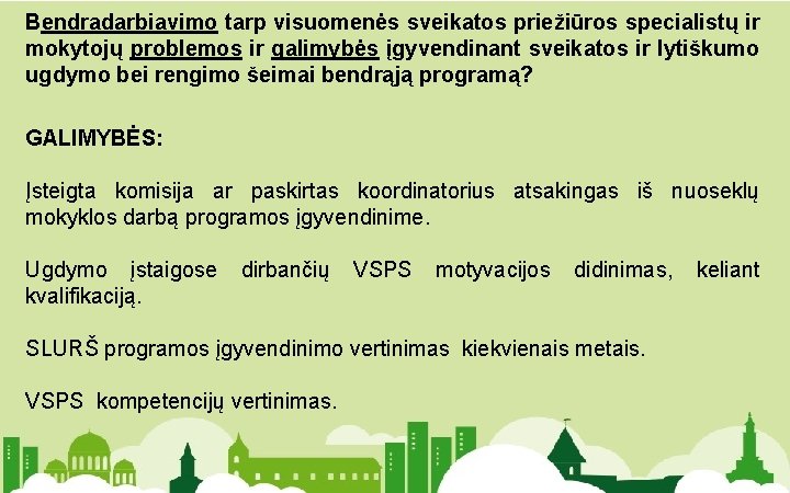 Bendradarbiavimo tarp visuomenės sveikatos priežiūros specialistų ir mokytojų problemos ir galimybės įgyvendinant sveikatos ir