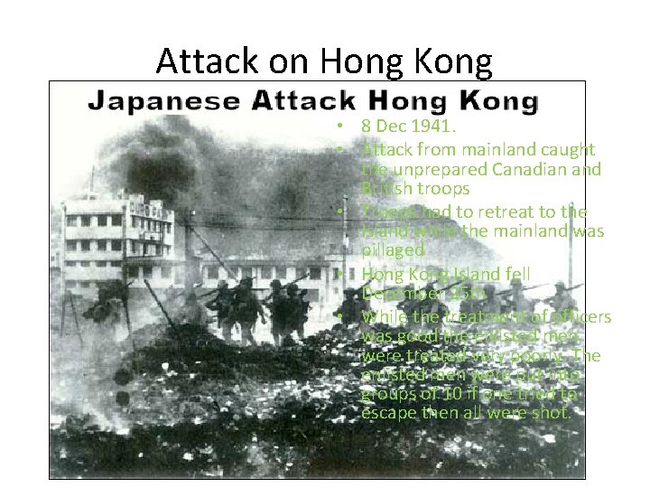 Attack on Hong Kong • 8 Dec 1941. • Attack from mainland caught the