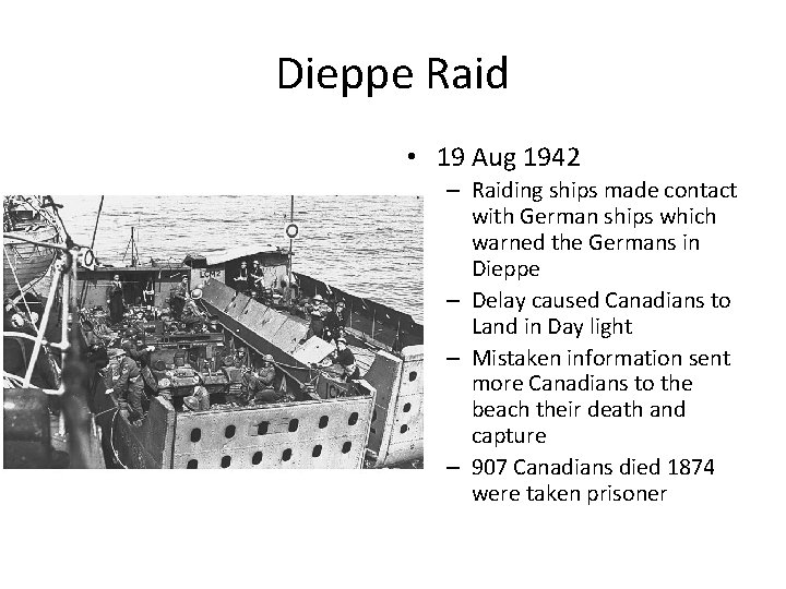 Dieppe Raid • 19 Aug 1942 – Raiding ships made contact with German ships
