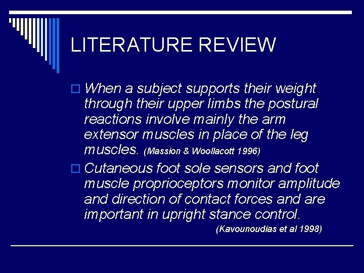 LITERATURE REVIEW o When a subject supports their weight through their upper limbs the