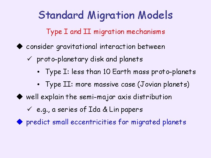 Standard Migration Models Type I and II migration mechanisms u consider gravitational interaction between