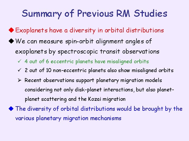 Summary of Previous RM Studies u Exoplanets have a diversity in orbital distributions u