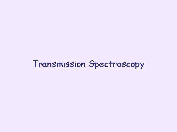 Transmission Spectroscopy 