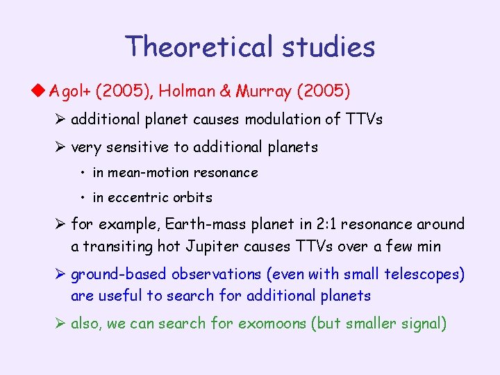 Theoretical studies u Agol+ (2005), Holman & Murray (2005) Ø additional planet causes modulation