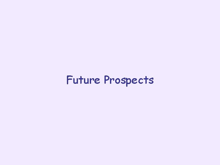Future Prospects 