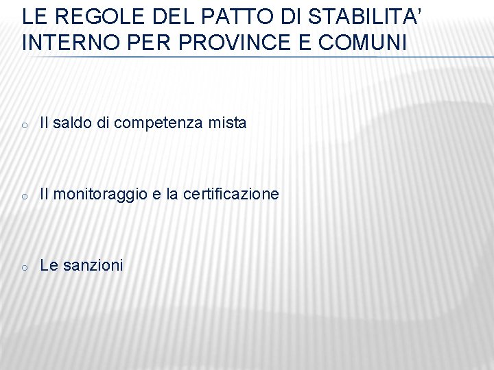 LE REGOLE DEL PATTO DI STABILITA’ INTERNO PER PROVINCE E COMUNI o Il saldo