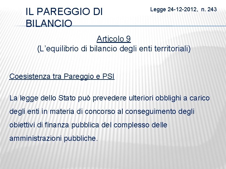 IL DI BILANCIO ILPAREGGIO DI Legge 24 -12 -2012, n. 243 BILANCIO Articolo 9