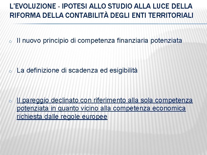 L’EVOLUZIONE - IPOTESI ALLO STUDIO ALLA LUCE DELLA RIFORMA DELLA CONTABILITÀ DEGLI ENTI TERRITORIALI