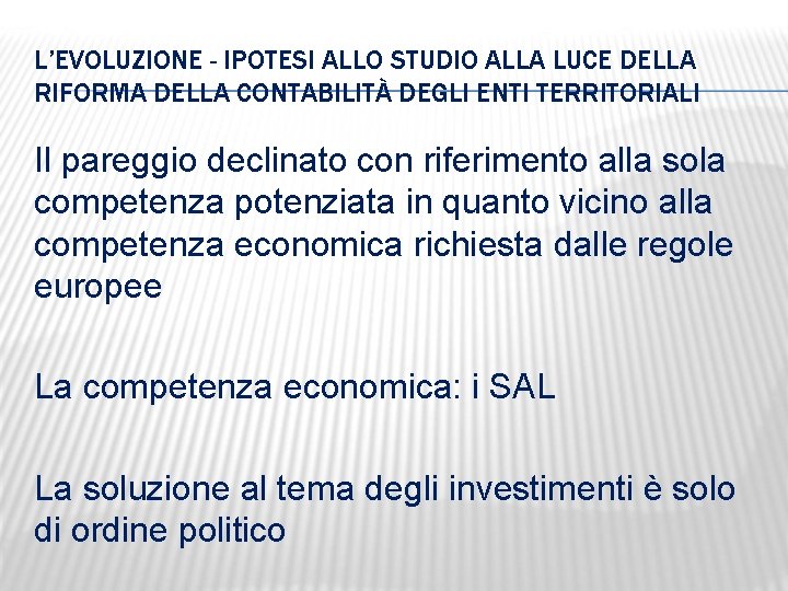 L’EVOLUZIONE - IPOTESI ALLO STUDIO ALLA LUCE DELLA RIFORMA DELLA CONTABILITÀ DEGLI ENTI TERRITORIALI