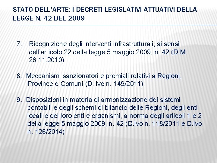 STATO DELL’ARTE: I DECRETI LEGISLATIVI ATTUATIVI DELLA LEGGE N. 42 DEL 2009 7. Ricognizione