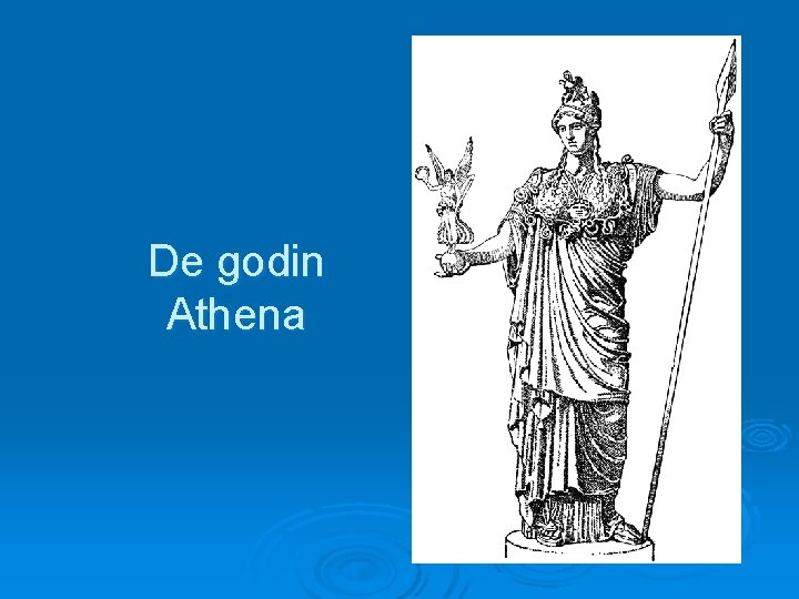 De godin Athena De godin Athena