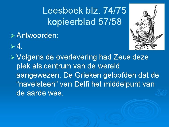 Leesboek blz. 74/75 kopieerblad 57/58 Ø Antwoorden: Ø 4. Ø Volgens de overlevering had Leesboek blz. 74/75 kopieerblad 57/58 Ø Antwoorden: Ø 4. Ø Volgens de overlevering had