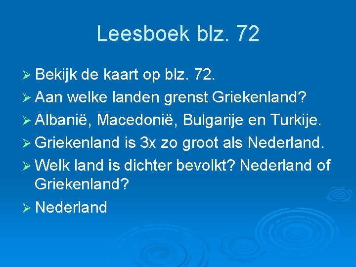 Leesboek blz. 72 Ø Bekijk de kaart op blz. 72. Ø Aan welke landen Leesboek blz. 72 Ø Bekijk de kaart op blz. 72. Ø Aan welke landen