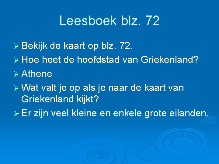 Leesboek blz. 72 Ø Bekijk de kaart op blz. 72. Ø Hoe heet de Leesboek blz. 72 Ø Bekijk de kaart op blz. 72. Ø Hoe heet de