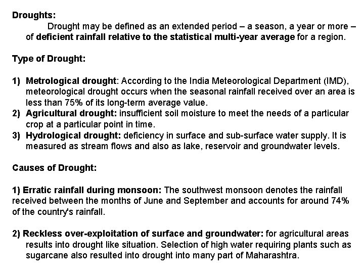 Droughts: Drought may be defined as an extended period – a season, a year