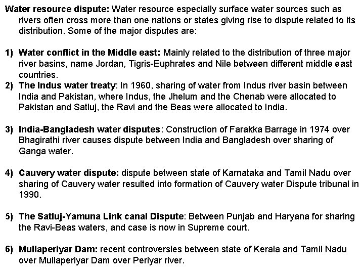 Water resource dispute: Water resource especially surface water sources such as rivers often cross
