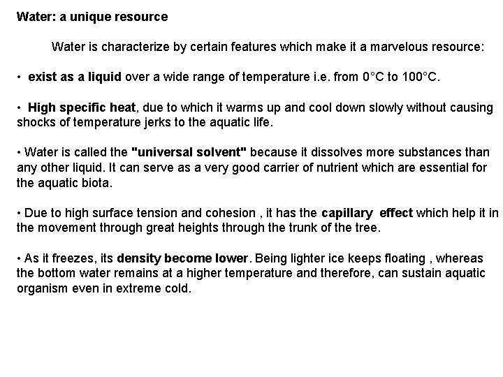 Water: a unique resource Water is characterize by certain features which make it a