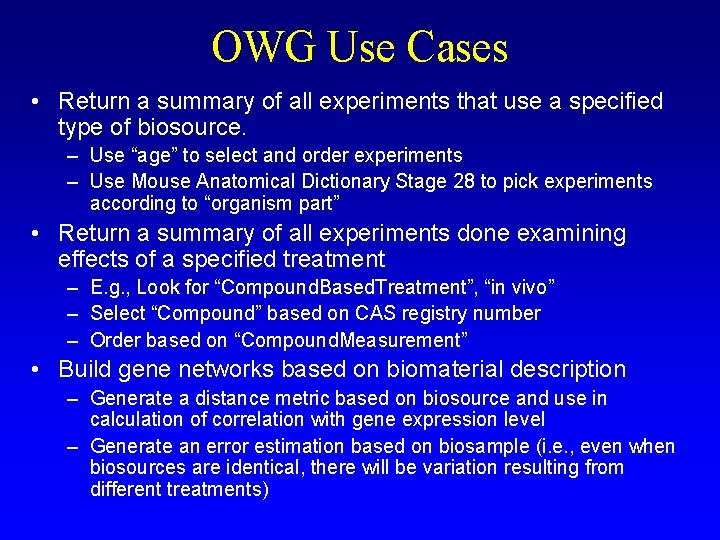 OWG Use Cases • Return a summary of all experiments that use a specified