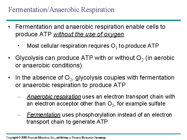 Fermentation/Anaerobic Respiration • Fermentation and anaerobic respiration enable cells to produce ATP without the