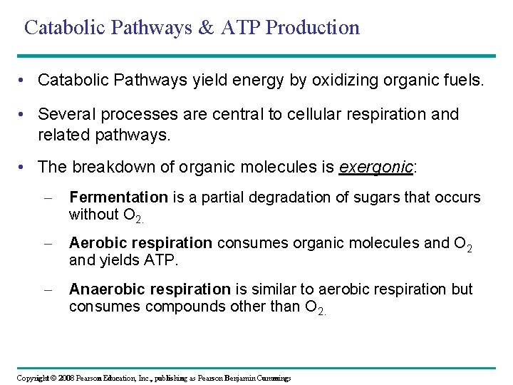 Catabolic Pathways & ATP Production • Catabolic Pathways yield energy by oxidizing organic fuels.