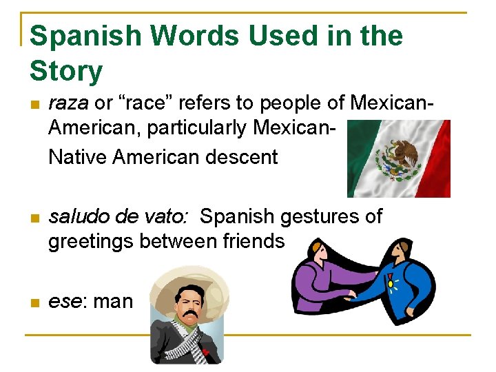 Spanish Words Used in the Story n raza or “race” refers to people of