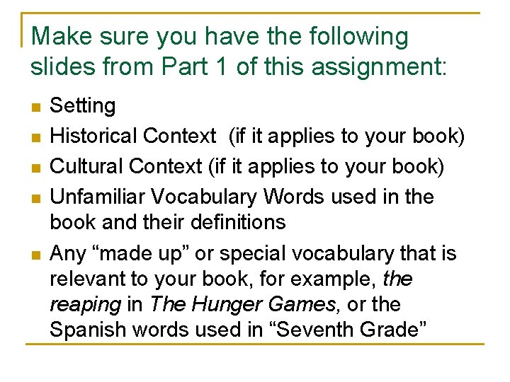 Make sure you have the following slides from Part 1 of this assignment: n