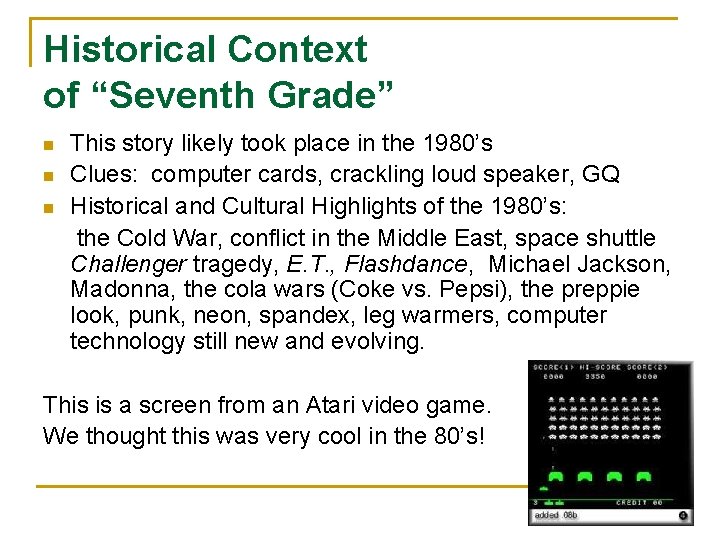 Historical Context of “Seventh Grade” n n n This story likely took place in