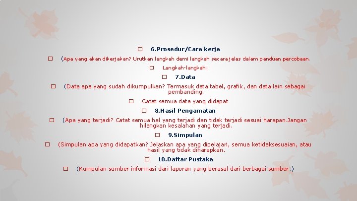 6. Prosedur/Cara kerja � � (Apa yang akan dikerjakan? Urutkan langkah demi langkah secara