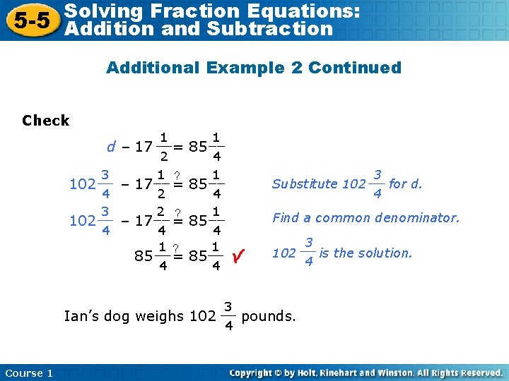 Solving Fraction Equations: 5 -5 Addition and Subtraction Additional Example 2 Continued Check 1