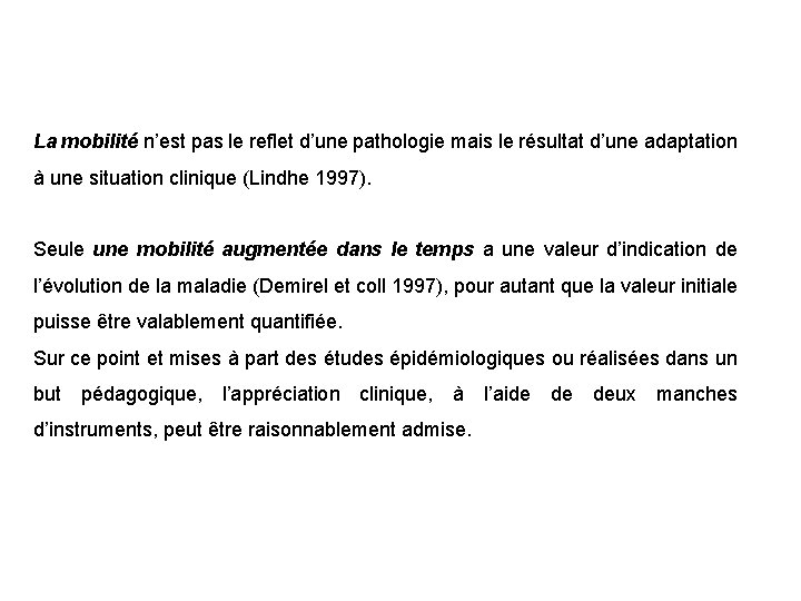 La mobilité n’est pas le reflet d’une pathologie mais le résultat d’une adaptation à