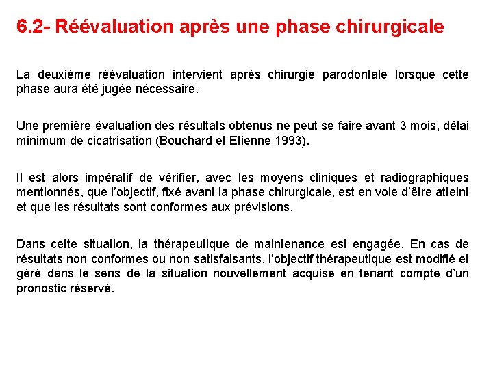 6. 2 - Réévaluation après une phase chirurgicale La deuxième réévaluation intervient après chirurgie