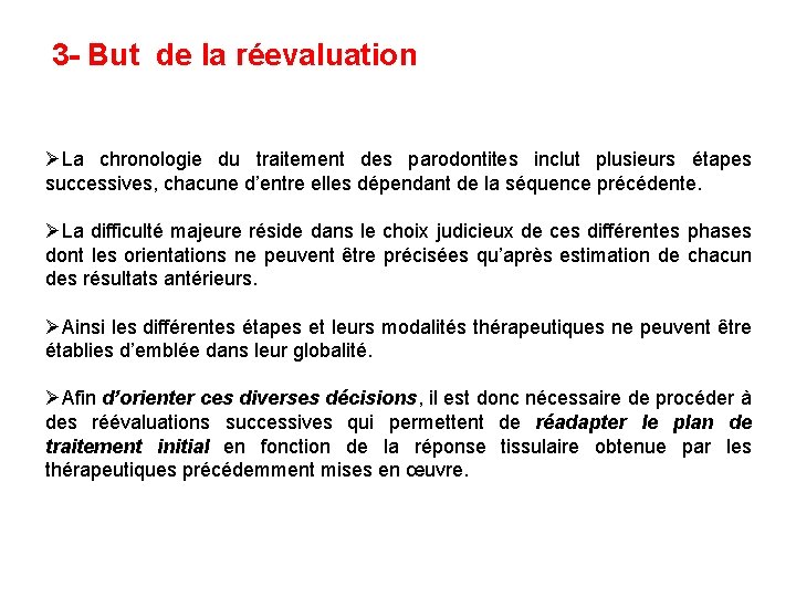 3 - But de la réevaluation ØLa chronologie du traitement des parodontites inclut plusieurs