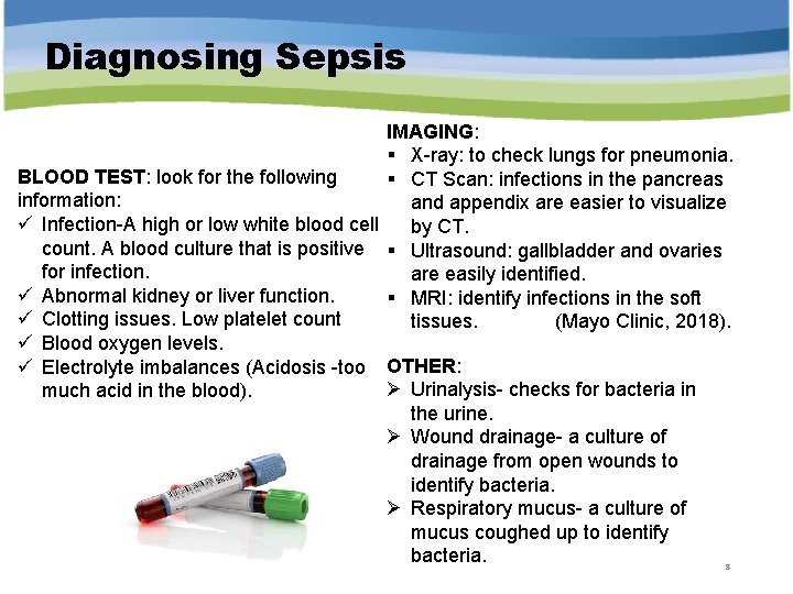Diagnosing Sepsis IMAGING: § X-ray: to check lungs for pneumonia. BLOOD TEST: look for