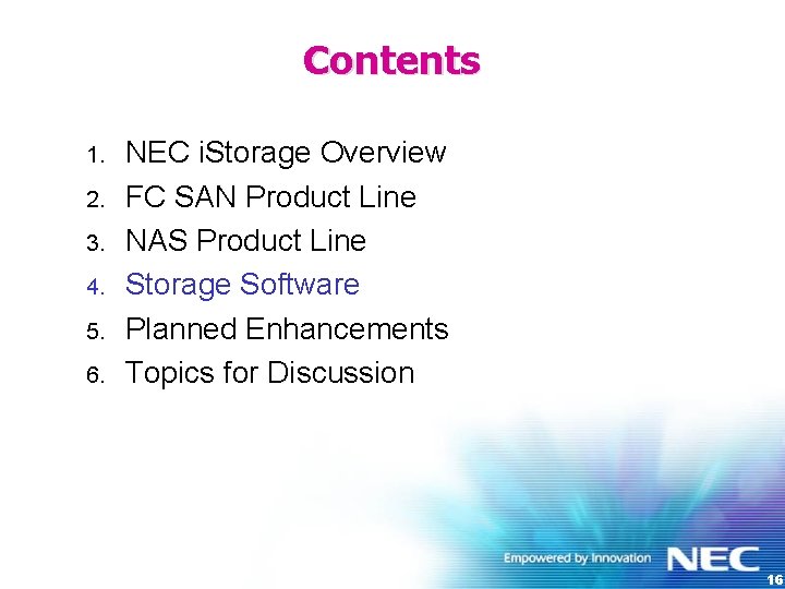Contents 1. 2. 3. 4. 5. 6. NEC i. Storage Overview FC SAN Product