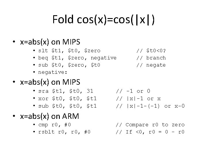 Fold cos(x)=cos(|x|) • x=abs(x) on MIPS • • slt $t 1, $t 0, $zero