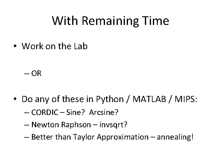 With Remaining Time • Work on the Lab – OR • Do any of