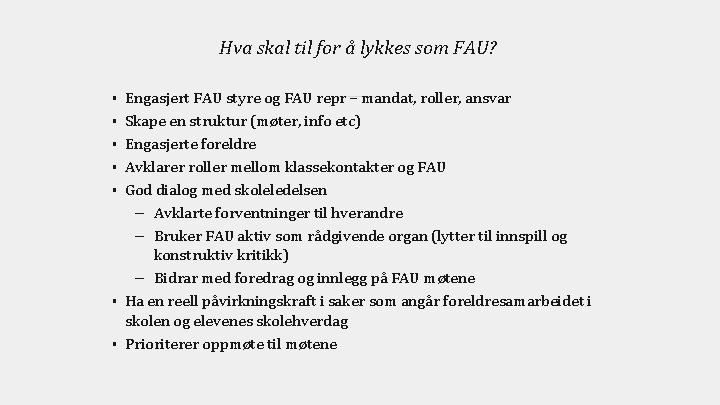 Hva skal til for å lykkes som FAU? § § § § Engasjert FAU