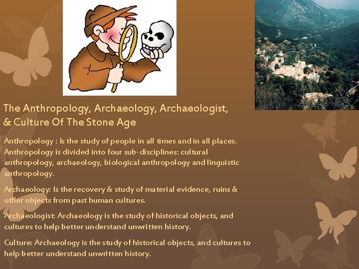 The Anthropology, Archaeologist, & Culture Of The Stone Age Anthropology : Is the study