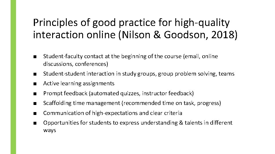 Principles of good practice for high-quality interaction online (Nilson & Goodson, 2018) ■ Student-faculty