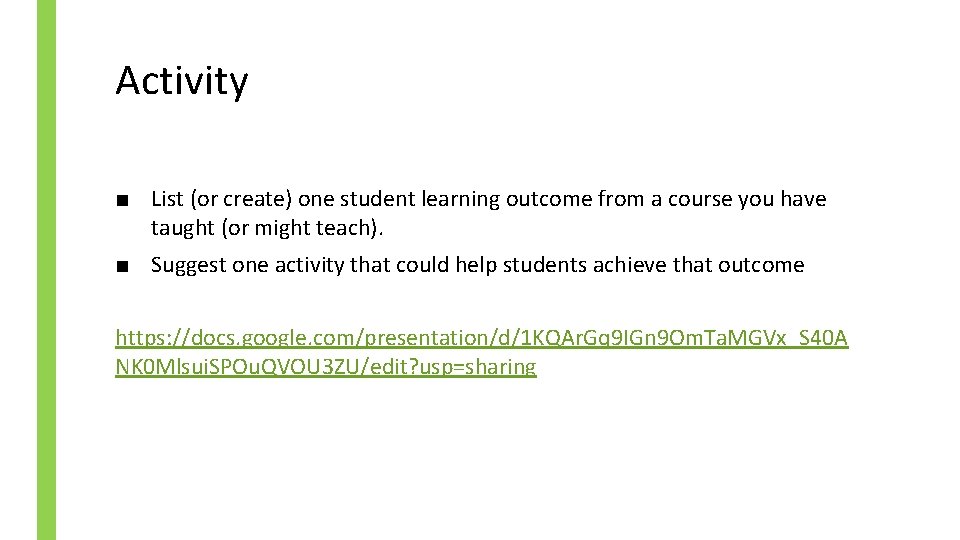 Activity ■ List (or create) one student learning outcome from a course you have