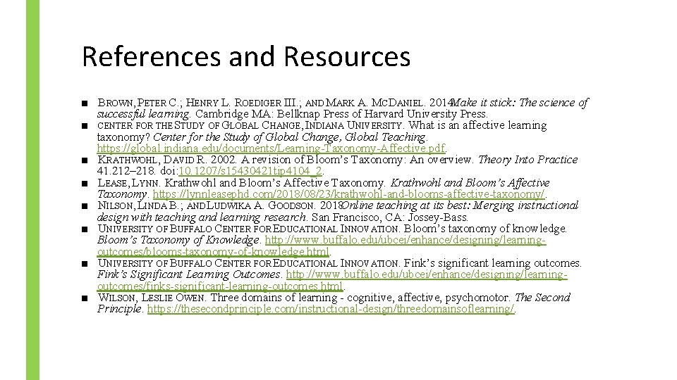 References and Resources ■ BROWN, PETER C. ; HENRY L. ROEDIGER III. ; AND