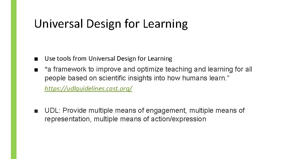 Universal Design for Learning ■ Use tools from Universal Design for Learning ■ “a