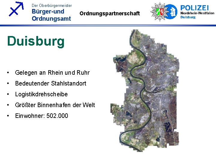 f Der Oberbürgermeister Bürger-und Ordnungsamt Ordnungspartnerschaft Duisburg • Gelegen an Rhein und Ruhr •