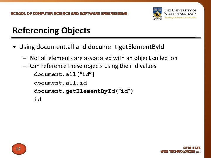 Referencing Objects • Using document. all and document. get. Element. By. Id – Not