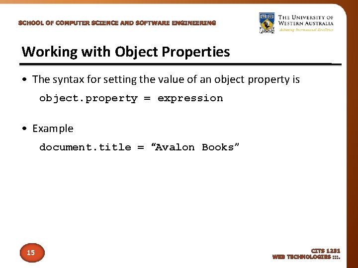 Working with Object Properties • The syntax for setting the value of an object