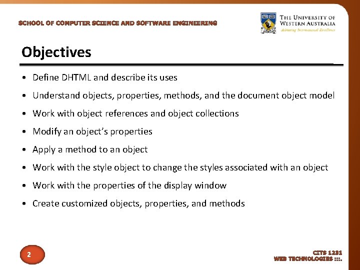 Objectives • Define DHTML and describe its uses • Understand objects, properties, methods, and