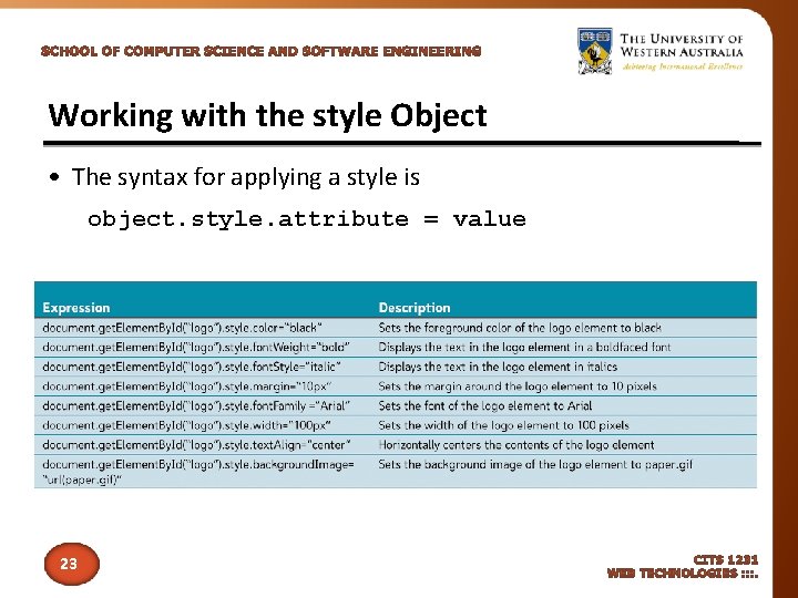 Working with the style Object • The syntax for applying a style is object.