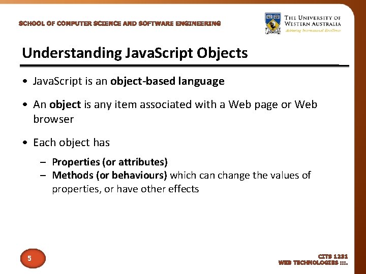 Understanding Java. Script Objects • Java. Script is an object-based language • An object