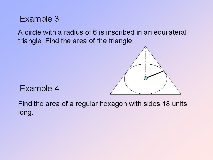 Example 3 A circle with a radius of 6 is inscribed in an equilateral